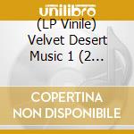 (LP Vinile) Velvet Desert Music 1 (2 Lp) lp vinile di Kompakt Germany