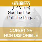 (LP Vinile) Goddard Joe - Pull The Plug Ep Feat. Kool Ke (12')