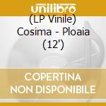 (LP Vinile) Cosima - Ploaia (12') vinile