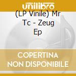 (LP Vinile) Mr Tc - Zeug Ep vinile