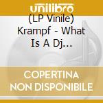 (LP Vinile) Krampf - What Is A Dj If He Cant Care vinile