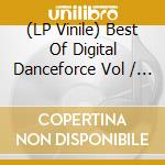 (LP Vinile) Best Of Digital Danceforce Vol / Various lp vinile di Various Artists