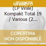 (LP Vinile) Kompakt Total 19 / Various (2 Lp) lp vinile