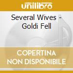 Several Wives - Goldi Fell cd musicale