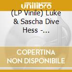 (LP Vinile) Luke & Sascha Dive Hess - Polyphonic Minds (2 Lp) vinile