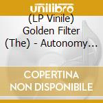 (LP Vinile) Golden Filter (The) - Autonomy Variations lp vinile