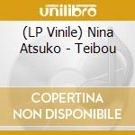 (LP Vinile) Nina Atsuko - Teibou vinile