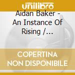 Aidan Baker - An Instance Of Rising / Liminoid cd musicale