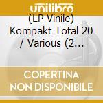 (LP Vinile) Kompakt Total 20 / Various (2 Lp) vinile