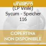 (LP Vinile) Sycum - Speicher 116 vinile
