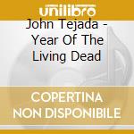 John Tejada - Year Of The Living Dead cd