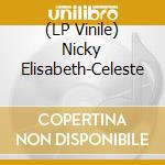 (LP Vinile) Nicky Elisabeth-Celeste vinile