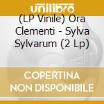 (LP Vinile) Ora Clementi - Sylva Sylvarum (2 Lp) vinile