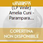 (LP Vinile) Amelia Cuni - Parampara Festival 13 3 1992 vinile