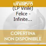 (LP Vinile) Felice - Infinite Suburbia vinile