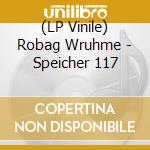 (LP Vinile) Robag Wruhme - Speicher 117 lp vinile