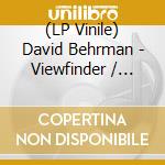 (LP Vinile) David Behrman - Viewfinder / Hide & Seek lp vinile