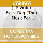 (LP Vinile) Black Dog (The) - Music For Photographers vinile