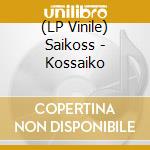(LP Vinile) Saikoss - Kossaiko vinile