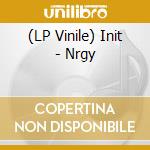 (LP Vinile) Init - Nrgy lp vinile