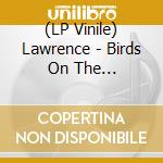 (LP Vinile) Lawrence - Birds On The Dancefloor lp vinile