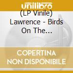 (LP Vinile) Lawrence - Birds On The Dancefloor vinile