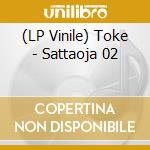 (LP Vinile) Toke - Sattaoja 02 vinile