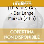 (LP Vinile) Gas - Der Lange Marsch (2 Lp) vinile