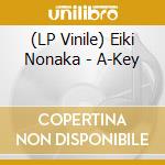 (LP Vinile) Eiki Nonaka - A-Key lp vinile