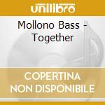 Mollono Bass - Together cd