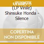 (LP Vinile) Shinsuke Honda - Silence vinile