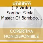 (LP Vinile) Sombat Simla - Master Of Bamboo Mouth Organ - Isan Thailand vinile