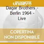Dagar Brothers - Berlin 1964 - Live cd