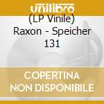 (LP Vinile) Raxon - Speicher 131 lp vinile