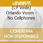 (LP Vinile) Orlando Voorn - No Cellphones lp vinile