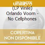 (LP Vinile) Orlando Voorn - No Cellphones vinile