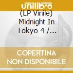 (LP Vinile) Midnight In Tokyo 4 / Various vinile