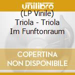 (LP Vinile) Triola - Triola Im Funftonraum vinile