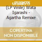 (LP Vinile) Wata Igarashi - Agartha Remixe vinile