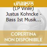 (LP Vinile) Justus Kohncke - Bass Ist Musik (10") vinile