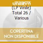 (LP Vinile) Total 26 / Various vinile