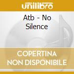 Atb - No Silence cd musicale di Atb