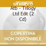 Atb - Trilogy Ltd Edit (2 Cd) cd