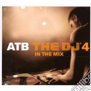 Artisti Vari - Atb - The Dj'4 In The Mix cd musicale di ATB