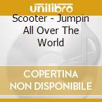 Scooter - Jumpin All Over The World cd