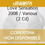 Love Sensation 2008 / Various (2 Cd) cd