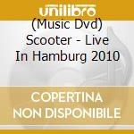 (Music Dvd) Scooter - Live In Hamburg 2010 cd musicale di Scooter