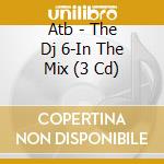 Atb - The Dj 6-In The Mix (3 Cd) cd