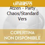 Atzen - Party Chaos/Standard Vers cd musicale di Atzen