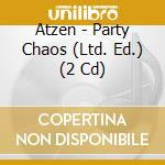 Atzen - Party Chaos (Ltd. Ed.) (2 Cd) cd musicale di Atzen